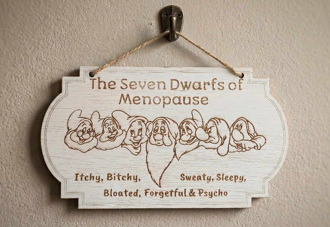 Seven Dwarfs of Menopause – Wooden Sign