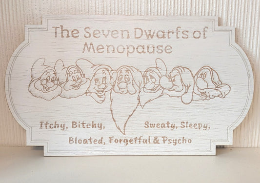 Seven Dwarfs of Menopause – Wooden Sign