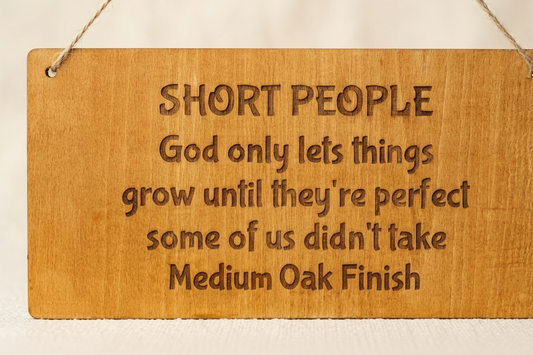 Short People Sign - Medium Oak Finish